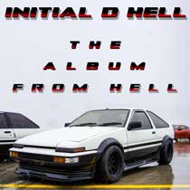 Initial D Hell The Album From Hell / Dave Rodgers