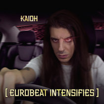 Eurobeat Intensifies / Kaioh