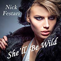 She'll Be Wild / Nick Festari