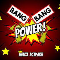 Bang Bang Power / Gio King