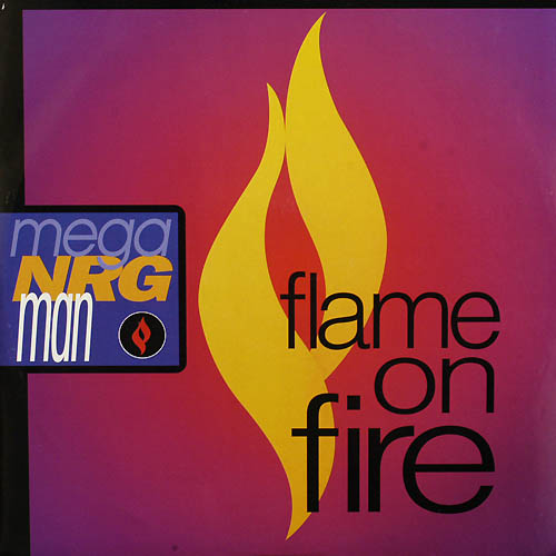 FLAME ON THE FIRE / MEGA NRG MAN (ABeat1192)