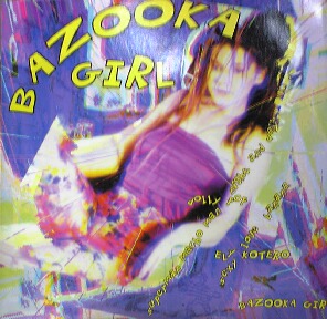 BAZOOKA GIRL / BAZOOKA GIRL (LIV021)