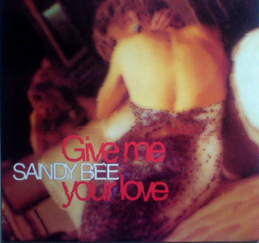 GIVE ME YOUR LOVE / SANDY BEE (TRD1507)