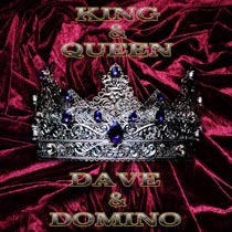 KING & QUEEN / DAVE & DOMINO