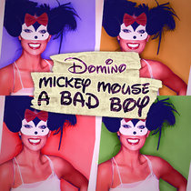 Mickey Mouse a Bad Boy / DOMINO