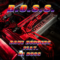 B.O.S.S. / DAVE RODGERS feat DJ BOSS