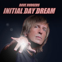 Initial Day Dream / DAVE RODGERS