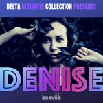 Delta Ultimate Collection Presents Denise