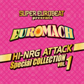 SUPER EUROBEAT presents EUROMACH `HI-NRG ATTACK` Special COLLECTION