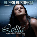 SUPER EUROBEAT presents LOLITA Special COLLECTION VOL.2