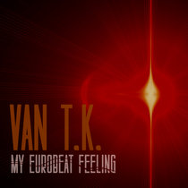 My Eurobeat Feeling / VanT.K