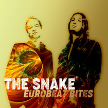 Eurobeat Bites / The Snake