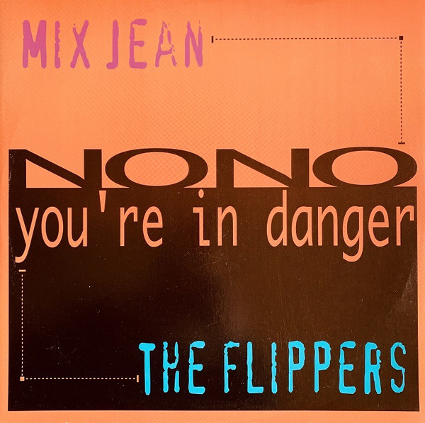 YOU'RE IN DANGER / THE FLIPPERS (BBB003)