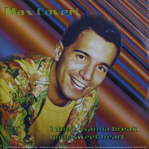 I DON'T WANNA BREAK YOUR SWEET HEART / MAX COVERI (DELTA1032)