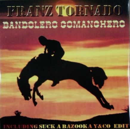 BANDOLERO COMANCHERO / FRANZ TORNADO & THE 
