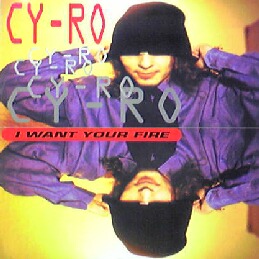 I WANT YOUR FIRE / CY-RO (HRG120)