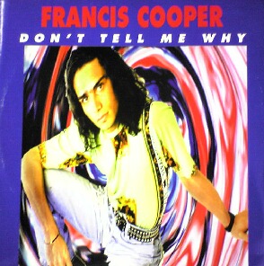 DON'T TELL ME WHY / FRANCIS COOPER (HRG149)