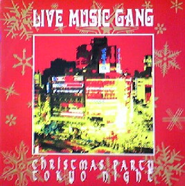 CHRISTMAS PARTY TOKYO NIGHT / LIVE MUSIC GANG (HRG180)