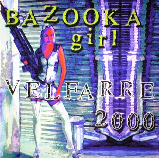 velfarre 2000 / BAZOOKA GIRL (LIV006)