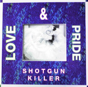 SHOTGUN KILLER / LOVE & PRIDE (TRD1304)